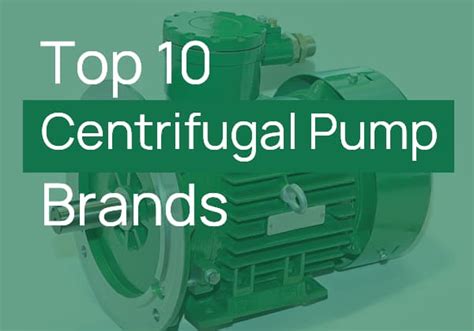 top 10 centrifugal pump manufacturers